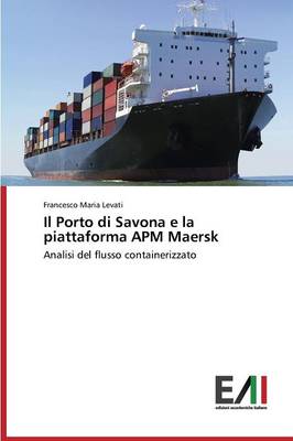 Il Porto Di Savona E La Piattaforma APM Maersk (Paperback)