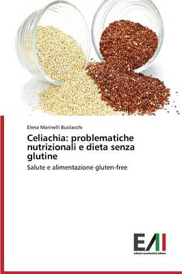 Celiachia: Problematiche Nutrizionali E Dieta Senza Glutine (Paperback)