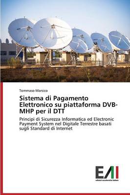 Sistema Di Pagamento Elettronico Su Piattaforma Dvb-Mhp Per Il Dtt (Paperback)