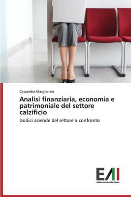 Analisi Finanziaria, Economia E Patrimoniale del Settore Calzificio (Paperback)