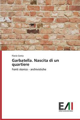 Garbatella. Nascita Di Un Quartiere (Paperback)