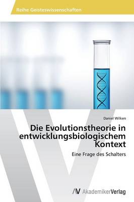 Die Evolutionstheorie in Entwicklungsbiologischem Kontext (Paperback)