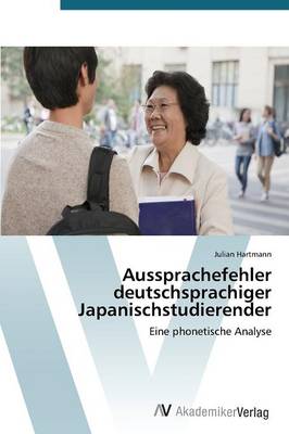 Aussprachefehler Deutschsprachiger Japanischstudierender (Paperback)