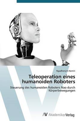 Teleoperation Eines Humanoiden Roboters (Paperback)