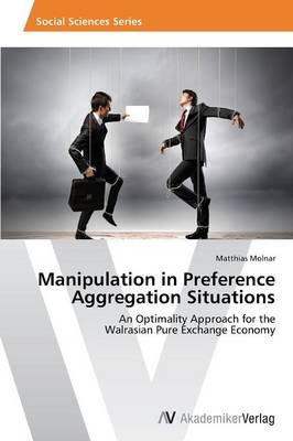 Manipulation in Preference Aggregation Situations (Paperback)
