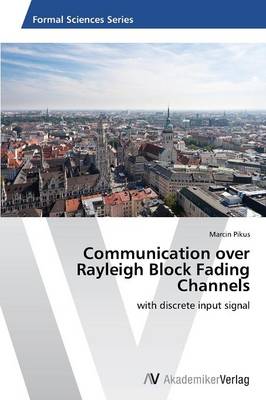 Communication Over Rayleigh Block Fading Channels (Paperback)
