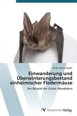 Einwanderung Und Uberwinterungsbestand Einheimischer Fledermause (Paperback)