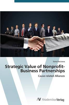 Strategic Value of Nonprofit-Business Partnerships (Paperback)
