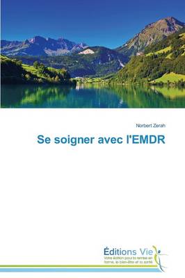 Se Soigner Avec l'Emdr - Omn.Vie (Paperback)