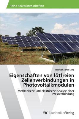 Eigenschaften Von Lotfreien Zellenverbindungen in Photovoltaikmodulen (Paperback)