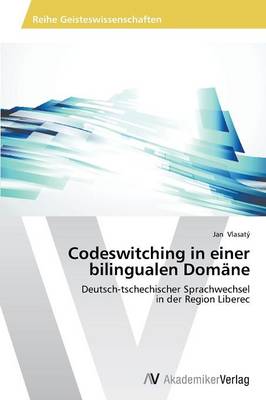 Codeswitching in Einer Bilingualen Domane (Paperback)