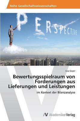 Bewertungsspielraum Von Forderungen Aus Lieferungen Und Leistungen (Paperback)