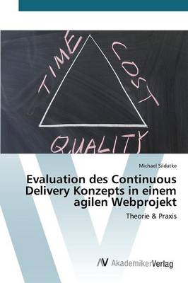 Evaluation des Continuous Delivery Konzepts in einem agilen Webprojekt (Paperback)