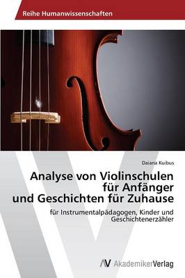 Analyse Von Violinschulen Fur Anfanger Und Geschichten Fur Zuhause (Paperback)