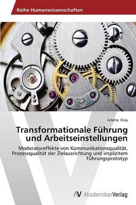 Transformationale Fuhrung Und Arbeitseinstellungen (Paperback)
