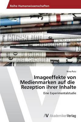Imageeffekte Von Medienmarken Auf Die Rezeption Ihrer Inhalte (Paperback)