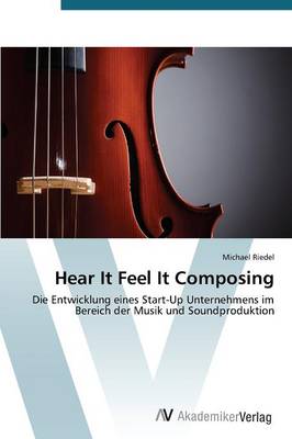 Hear It Feel It Composing (Paperback)