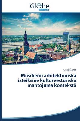 M Sdienu Arhitektonisk Izteiksme Kult RV Sturisk Mantojuma Kontekst (Paperback)