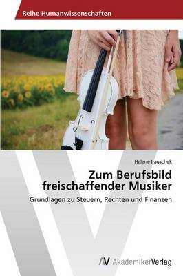 Zum Berufsbild Freischaffender Musiker (Paperback)