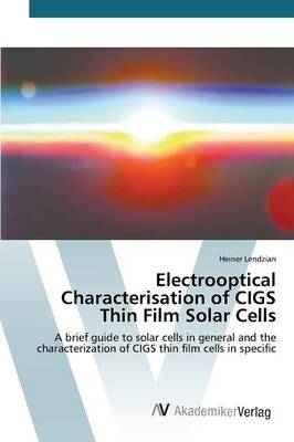 Electrooptical Characterisation of Cigs Thin Film Solar Cells (Paperback)