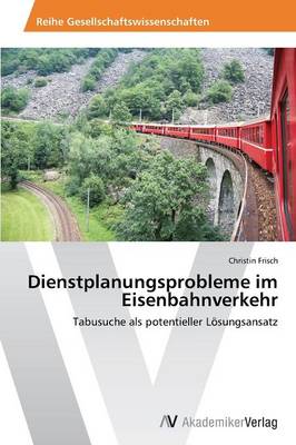 Dienstplanungsprobleme Im Eisenbahnverkehr (Paperback)