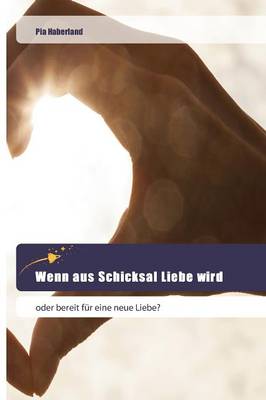 Wenn Aus Schicksal Liebe Wird (Paperback)