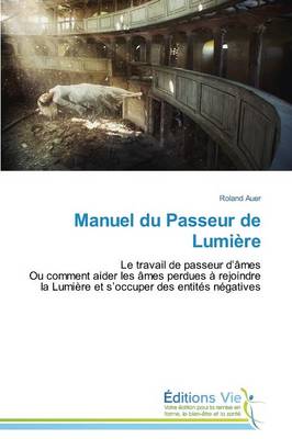 Manuel Du Passeur de Lumi�re - Omn.Vie (Paperback)