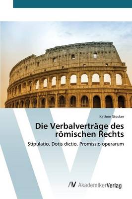 Die Verbalvertrage Des Romischen Rechts (Paperback)