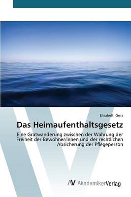 Das Heimaufenthaltsgesetz (Paperback)