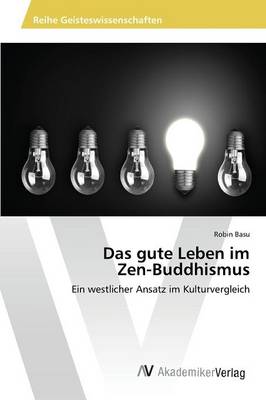 Das Gute Leben Im Zen-Buddhismus (Paperback)