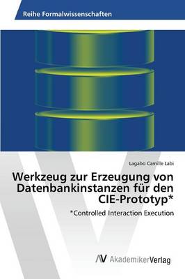 Werkzeug Zur Erzeugung Von Datenbankinstanzen Fur Den Cie-Prototyp* (Paperback)