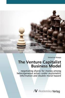 The Venture Capitalist Business Model (Paperback)