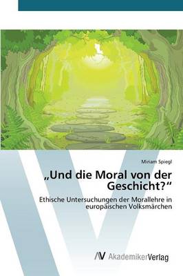 Und Die Moral Von Der Geschicht? (Paperback)