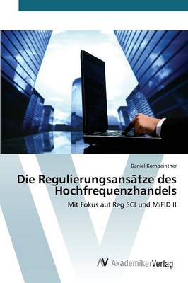 Die Regulierungsansatze Des Hochfrequenzhandels (Paperback)