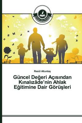 Guncel de Eri AC S Ndan K Nal Zade'nin Ahlak E Itimine Dair Goru Leri (Paperback)
