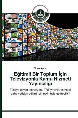 E Itimli Bir Toplum Cin Televizyonla Kamu Hizmeti Yay NC L (Paperback)