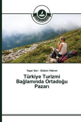 Turkiye Turizmi Ba Lam Nda Ortado U Pazar (Paperback)