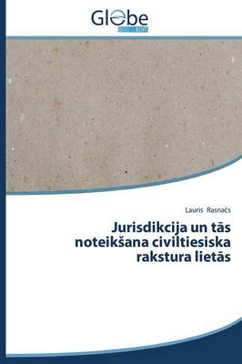 Jurisdikcija Un T S Noteik Ana Civiltiesiska Rakstura Liet S (Paperback)