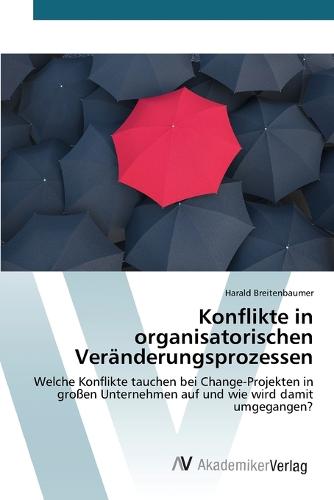 Konflikte in Organisatorischen Veranderungsprozessen (Paperback)