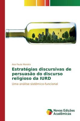 Estrategias Discursivas de Persuasao Do Discurso Religioso Da Iurd (Paperback)