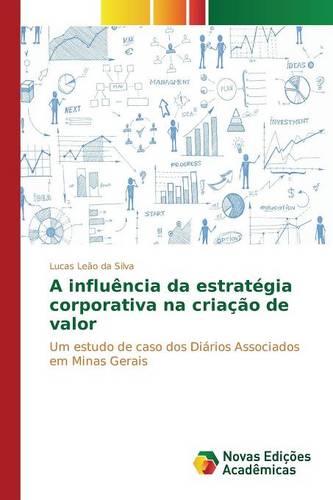 A Influencia Da Estrategia Corporativa Na Criacao de Valor (Paperback)