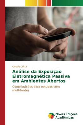Analise Da Exposicao Eletromagnetica Passiva Em Ambientes Abertos (Paperback)
