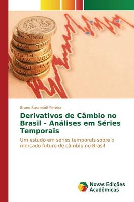 Derivativos de Cambio No Brasil - Analises Em Series Temporais (Paperback)