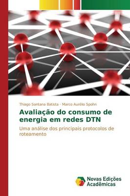 Avaliacao Do Consumo de Energia Em Redes Dtn (Paperback)