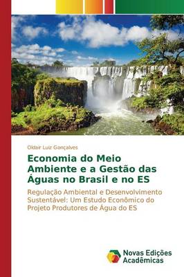 Economia Do Meio Ambiente E a Gestao Das Aguas No Brasil E No Es (Paperback)
