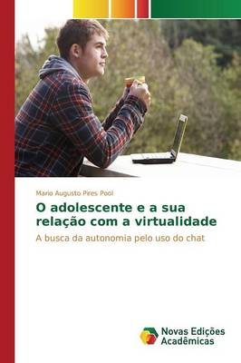 O Adolescente E a Sua Relacao Com a Virtualidade (Paperback)