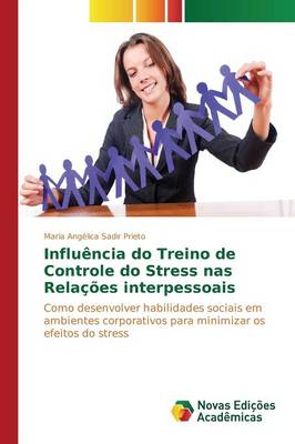 Influencia Do Treino de Controle Do Stress NAS Relacoes Interpessoais (Paperback)