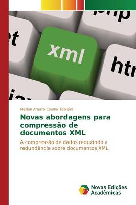 Novas abordagens para compressao de documentos XML (Paperback)