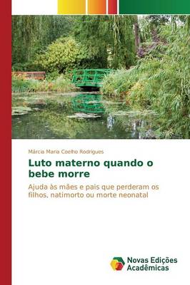 Luto Materno Quando O Bebe Morre (Paperback)