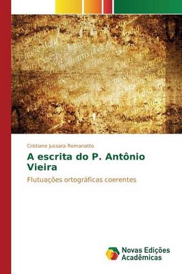 A Escrita Do P. Ant nio Vieira (Paperback)